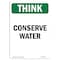 Signmission OSHA THINK, 7" Height, Decal, 7" x 5", Portrait, Conserve Water OS-TS-D-57-V-11919 - alternate 1